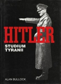 Alan Bullock - Hitler - Studium tyranii Zlotopolsky - Okładka.jpg