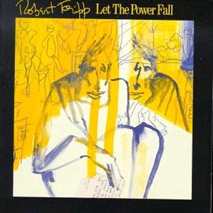 Fripp, Robert - Let the Power Fall 1981 Frippertronics - Folder.jpg
